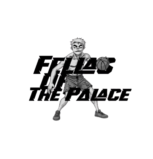 FELLAS OF THE PALACE